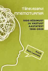TÄHELEPANU! MNEMOTURNIIR. 1000 KÜSIMUST JA VASTUST AASTATEST 1968–2020