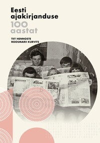 Eesti ajakirjanduse 100 aastat