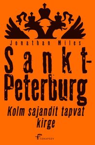 Sankt-Peterburg. Kolm sajandit tapvat kirge