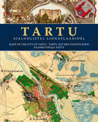 Tartu ajaloolistel linnaplaanidel 1600-2010